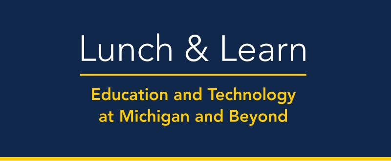Edtech Lunch Learn University Of Michigan Marsal Family School Of